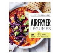Airfryer – Légumes : 70 recettes testées pour vous ! – Marabout