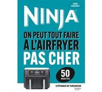 Stéphanie De Turckheim – Airfryer Ninja : Recettes pas chères (50 recettes) – cartonné