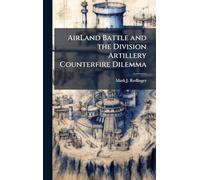 AirLand Battle and the Division Artillery Counterfire Dilemma