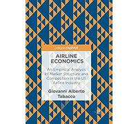 Airline Economics: An Empirical Analysis Of Market Structure And Competition In The Us Airline Industry