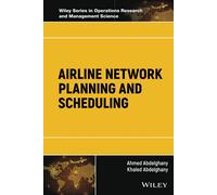 Khaled Abdelghany – Airline Network Planning and Scheduling – Wiley-VCH