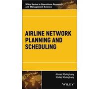 Airline Network Planning and Scheduling by Khaled Abdelghany Inconnu (Auteur)
