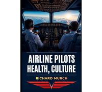 Airline Pilot Health, Culture: and Effects on Aviation Safety