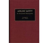 Airline Safety, Bibliographies and Indexes in Psychology, No 7