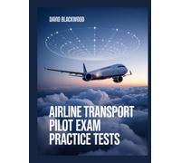 Airline transport pilot exam practice tests: Over 1500 practice questions with answers and detailed explanations