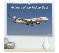 Airliners of the Middle East (High Quality Premium Wall Calendar 2026 DIN A2 landscape),CALVENDO 12 Month Wall Calendar: Stunning aicraft images of Middle East airliners captured in flight.