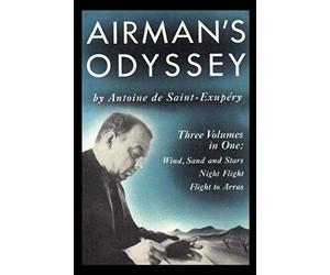 Airman's Odyssey: Wind, Sand and Stars, Night Flight, and Flight to Arras