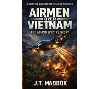 Airmen Over Vietnam: The AC-130 Spectre Story