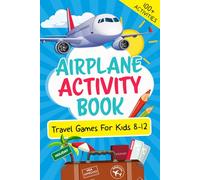 Airplane Activity Book: Travel Games For Kids 8-12