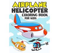 Airplane And Helicopter Coloring Book For Kids: Over 50 Beautiful Coloring And Activity Pages With Helicopters, Airplanes And More! For Kids, Toddlers And Preschoolers (Amazing Gifts For Kids)
