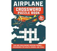 Airplane Crossword Puzzle Book: 50+ Crossword Puzzles about Airplanes, Aviation, Aeronautics, Airlines, and More | 6x9 Inches, 120 Pages | Gift for Pilots and Aviation Enthusiasts