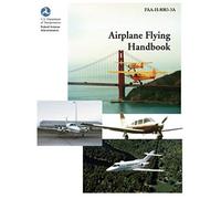Airplane Flying Handbook (Faa-H-8083-3a)