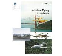 Airplane Flying Handbook (Faa-H-8083-3a)