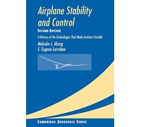 Airplane Stability and Control 2ed: A History of the Technologies that Made Aviation Possible