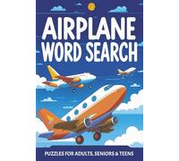 Airplane Word Search Puzzle Book: Word Searches with Easy to Read Print about Airplanes, Flights, Physics and More I 6x9 inches, 110 pages I 50+ Puzzles … Gift for Vacations, Holidays and Free Times