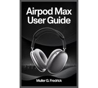 AIRPOD MAX USER GUIDE