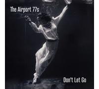 Airport 77s - Don't Let Go [Compact Discs]