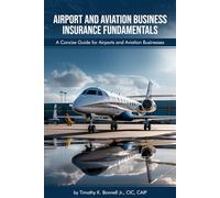 Airport and Aviation Business Insurance Fundamentals: A Concise Guide for Airports and Aviation Businesses