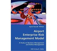 Airport Enterprise Risk Management Model- A Study On Business Management And Airline Management
