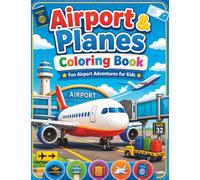 Airport & Planes Coloring Book for Kids: Fun Airport Adventures with Airplanes, Runways, Terminals, Gates, Cockpits, Luggage and Travel Scenes for Children Ages 4-8