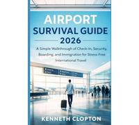 Airport Survival Guide 2026: A Simple Walkthrough of Check-In, Security, Boarding, and Immigration for Stress-Free International Travel
