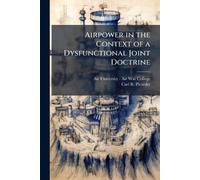 Airpower in the Context of a Dysfunctional Joint Doctrine