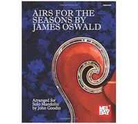 Airs For The Seasons By James Oswald: Arranged For Solo Mandolin