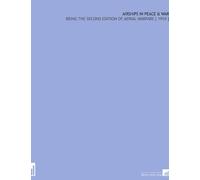 Airships in Peace & War: Being the Second Edition of Aerial Warfare [ 1910 ]