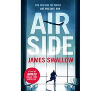 Airside: The 'unputdownable' high-octane airport thriller from the author of NOMAD