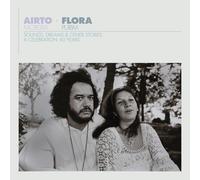 Airto Moreira - Airto & Flora - A Celebration: 60 Years - Sounds Dreams & Other