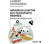 Airvore ou la face obscure des transports Laurent Castaignède (Auteur)
