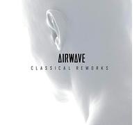 Airwave - Classical Reworks