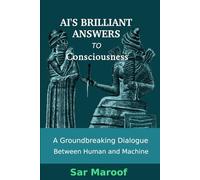 AI's Brilliant Answers to Consciousness: A Groundbreaking Dialogue Between Human and Machine