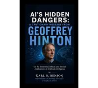 AI'S HIDDEN DANGERS: A Cautionary Message from Geoffrey Hinton: On the Existential, Ethical, and Societal Implications of Artificial Intelligence
