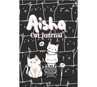Aisha - Cat Journal B&W: A 30-Day Guided Planner for Goals, Habits & Gratitude (Cute Cat Edition) Part of 90-day Goals