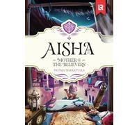 Aisha: In the Prophet's Heart