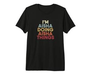 Aisha Name Aisha Personalized Name First Given T-Shirt Haut de Gamme