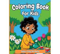 Aisha’s Cozy Tea Party: A Cozy Tea Party Coloring Book for Kids with Teacups, Treats, and Peaceful Indoor and Garden Scenes