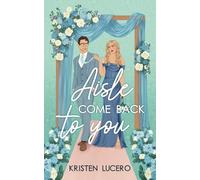 Aisle Come Back to You: Evergreen Grove Book 1