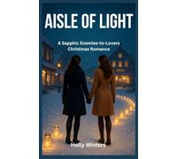 Aisle of Light: A Sapphic Enemies-to-Lovers Christmas Romance