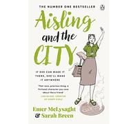 Aisling And The City: The hilarious and addictive romantic comedy from the No. 1 bestseller