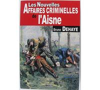 AISNE NOUVELLES AFFAIRES CRIMINELLES