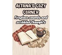 Aitana's Cozy Corner: Fireplace Sounds and Scribbled Thoughts: Funny Holiday Notebook for Women Named Aitana | Personalized Lined Journal for Writing, Birthdays, Coworkers & Stocking Stuffers