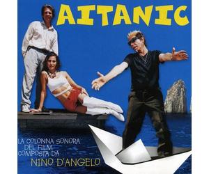 Aitanic - La Colonna Sonora Del Film Composta Da Nino D'angelo