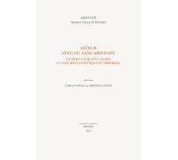 Aitia II avec ou sans Aristote: Le débat sur les causes à l'âge hellénistique et impérial