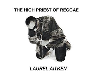 Aitken, Laurel - High Priest of Reggae [Import]