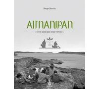 Aitnanipan - C'est Ainsi Que Nous Vivions