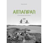 Aitnanipan " C'est ainsi que nous vivions "