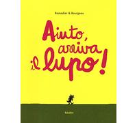 Aiuto, arriva il lupo! Ediz. a colori