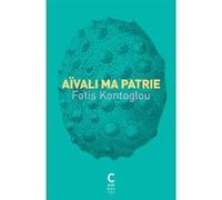 Aïvali ma patrie Fotis Kontoglou (Auteur), Marc Terrades (Traduction)